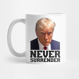 Never Surrender Free Trump Mugshot 2024 Mug